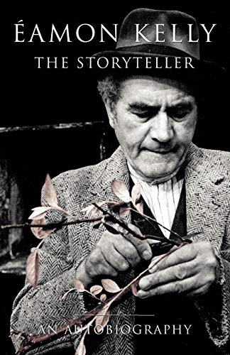 Eamon Kelly: The Storyteller: An Autobiography von Mercier Press